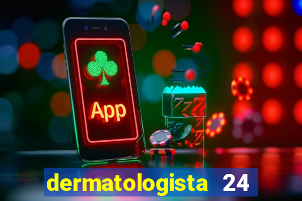 dermatologista 24 horas sp